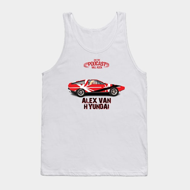 Alex Van Hyundai Tank Top by And The Podcast Will Rock